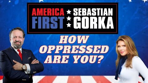 How oppressed are you? Trish Regan with Sebastian Gorka on AMERICA First