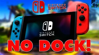 Nintendo Selling DOCKLESS Nintendo Switch!