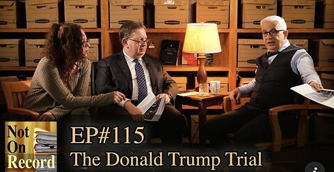 Not On Record | EP#115 | The Donald Trump Trial: Is it Lawfare?