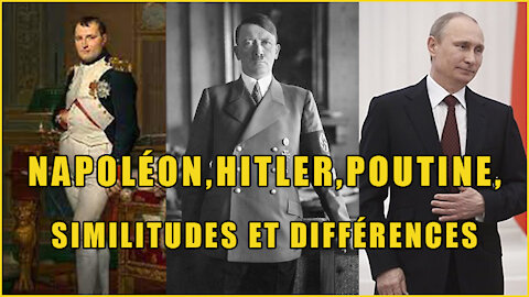 Napoléon, Hitler, Poutine, similitudes et différences