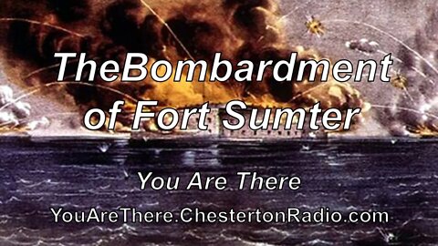 The Bombardment of Fort Sumter - You Are There