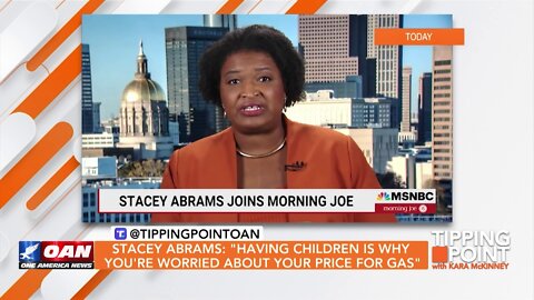 Tipping Point - Stacey Abrams: "Having Children Is Why You’re Worried About Your Price for Gas"