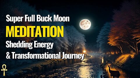 Super Full Buck Moon July 2023 Guided Meditation 10 Minutes | Ascension Activation