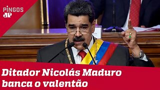 As bravatas do ditador Nicolás Maduro