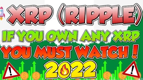 🚀🚨 RIPPLE XRP: IF YOU OWN ANY XRP YOU MUST WATCH!! UPDATED 2022