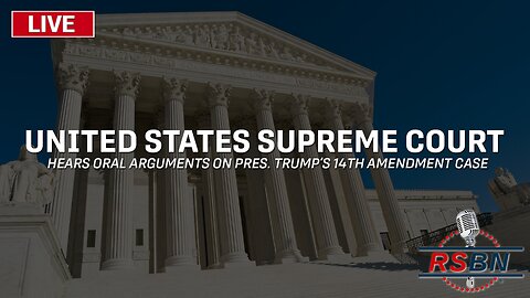 LIVE REPLAY: U.S. Supreme Court Hears Oral Arguments on Trump 14th Amendment Case - 2/8/24