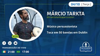 Márcio Tarkta - Músico percussionista na Irlanda | Talkeando Podcast #110
