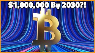 $1,000,000 Bitcoin by 2030?!