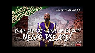 Esau Are The Saudi Arabians NEGRO PLEASE!