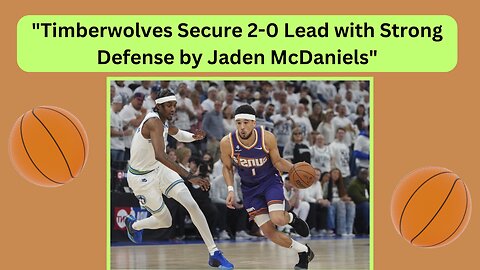 Timberwolves Secure 2-0 Lead with Strong Defense by Jaden McDaniels #basketball #timberwolves
