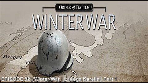 EPISODE 82 | Winter War | Ladoga Karelia | Part 1