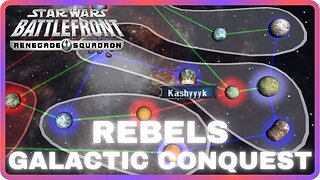 Star Wars Battlefront Renegade Squadron | GALACTIC CONQUEST | Rebels
