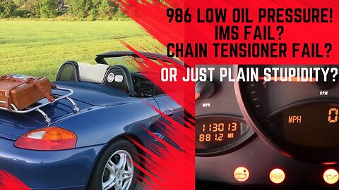 1998 Porsche 986 Boxster Low Oil Pressure Warning! IMS or Chain Tensioner Failure or Just Dumb Luck?