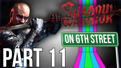 Shadow Warrior on 6th Street Part 11