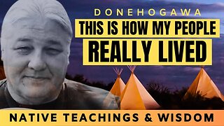 Native American Traditions & Stories You Won't See In The Movies | DONEHOGAWA Of The Wolf Clan