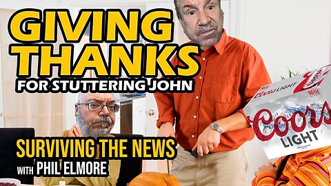 Giving Thanks for Stuttering John (STN Nightly News Roundup, 22 November 2023)