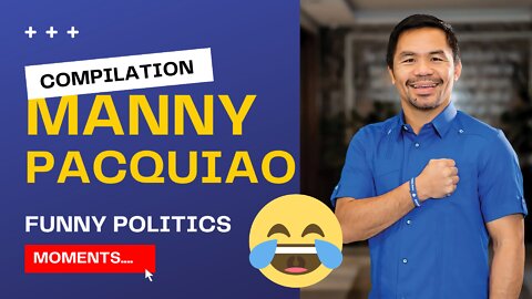 Manny Pacquiao Funny Politics Moments