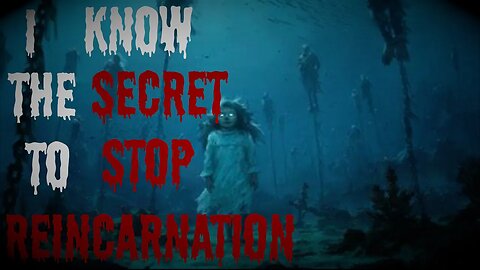 "I Know How To Stop Reincarnating"Scary Stories From The Compendium. #creepypasta #horrorstories