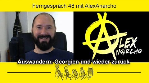 Auswandern: Georgien und wieder zurück (Ferngespräch 48 mit AlexAnarcho)