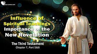 New Revelation... Jesus explains Influence of the spiritual Teaching ❤️ 3rd Testament Chapter 7-3