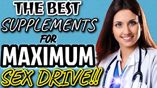 THE MOST POWERFUL SUPPLEMENTS FOR INCREASING YOUR SEX DRIVE / LIBIDO