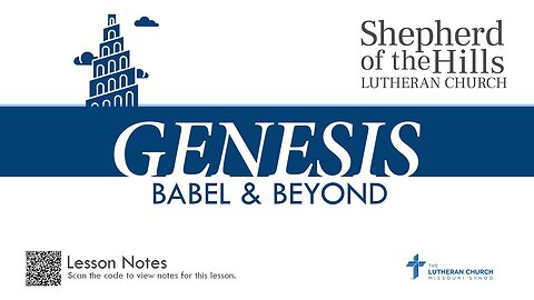 GENESIS - BABEL & BEYOND (LESSON 7)