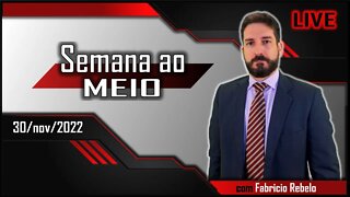 🔴 Semana ao Meio - 30.11.2022 | 🅵🆁