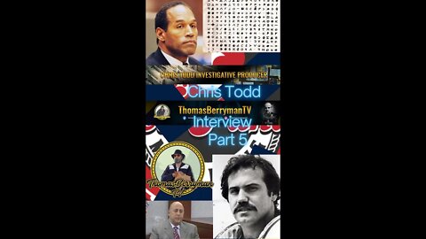 Chris Todd Interview Part 5: True Crime - OJ SIMPSON - Murder - Investigation - Fake News - Police