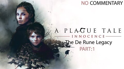 A Plague Tale Innocence The De Rune Legacy Part 1 No Commentary