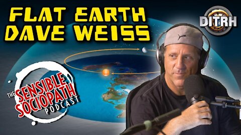 Ep 093: Famous Flat Earth Dave Weiss, Spheres are Naked Lies