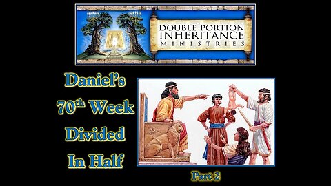 Daniel’s 70th Week Divided in Half, Part 2 (Live)
