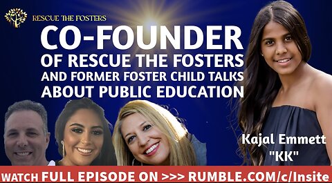Rescue The Fosters w/ Co-Founder of Rescue The Fosters & Former Foster Child - KK Emmett