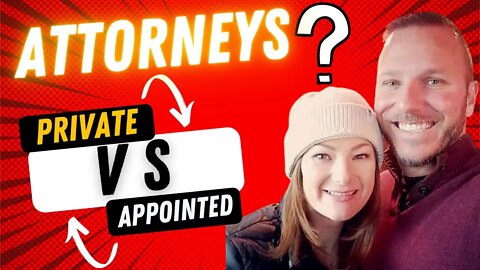 Federal Appointed Attorney Vs. Private Attorney, Which Is Better?