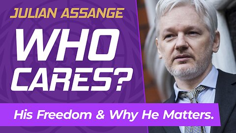 Julian Assange - Who Cares?
