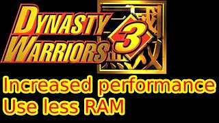 Dynasty Warriors 3 Increase performance use less RAM fix (works for 3 Xtreme Legends)