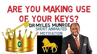 Where Are Your Kingdom Keys for Dominion? by Dr Myles Munroe (Must Watch)