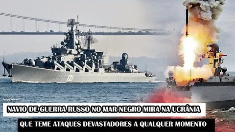 Navio De Guerra Russo No Mar Negro Mira Na Ucrânia Que Teme Ataques Devastadores A Qualquer Momento