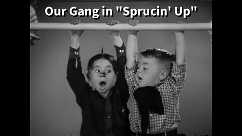 Our Gang in "Sprucin' Up"