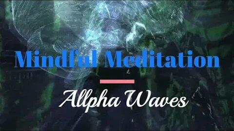 Mindful Meditation Alpha Waves Brain Power Studying Music
