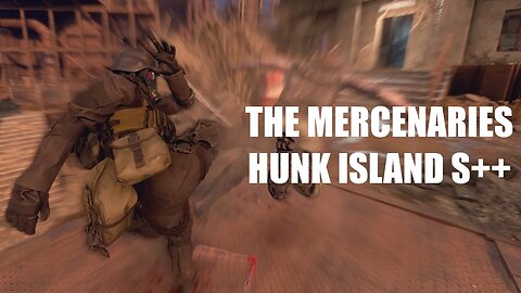 The Mercenaries - HUNK Island S++ (RE4 Remake)