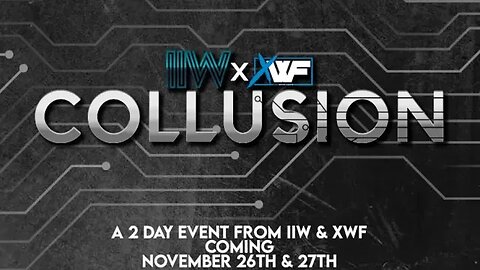 EFED News - IIW x XWF - Collusion!!! - epic crossover event