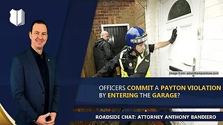 Ep. #288 Officers commit a Payton violation by entering the garage?