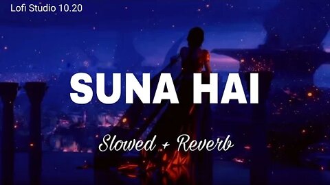 Suna hai Lofi (slowed +Reverb) | jubin nautiyal | lofi Studio 10.20