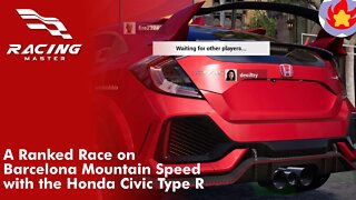 A Ranked Race on Barcelona Mountain Speed with the Honda Civic Type R | Racing Master