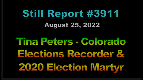 Tina Peters – Colorado Elections Recorder & 2020 Election Martyr, 3911