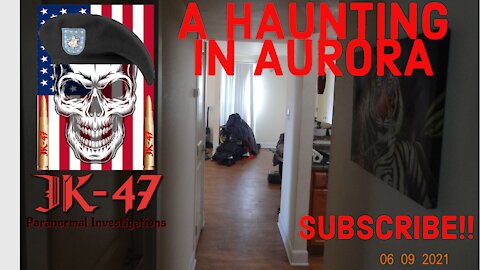 A HAUNTING IN AURORA with the JK-47 Paranormal Investigations