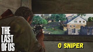 O Sniper | The Last Of Us Remastered