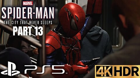 Marvel's Spider-Man: The City That Never Sleeps Part 13 | PS5, PS4 | 4K HDR (No Commentary Gaming)