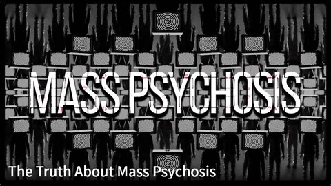 The Truth About Mass Psychosis 😵😵😵
