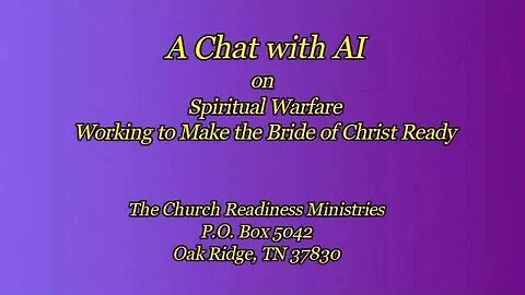 A Chat with AI on Spiritual Warfare; Working to Make the Bride of Christ Ready
